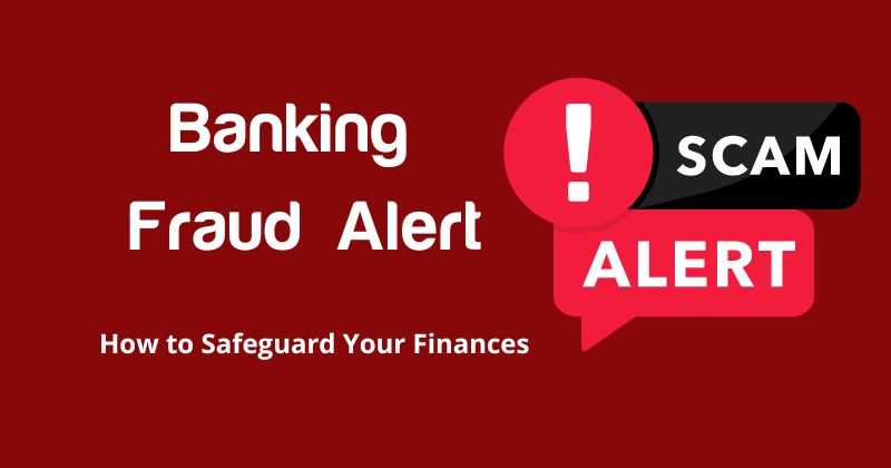 Banking Fraud Alert