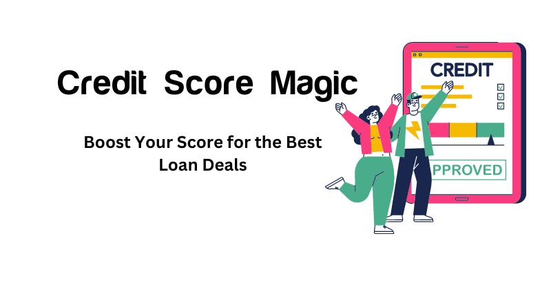 Credit Score Magic