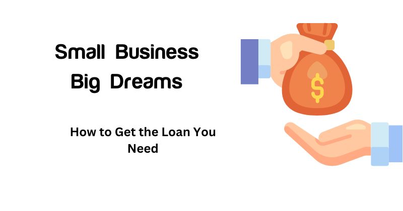 How to Get the Loan You Need